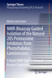 book NMR-Bioassay Guided Isolation of the Natural 20S Proteasome Inhibitors from Photorhabdus Luminescens: A Novel NMR-Tool for Natural Product Detection