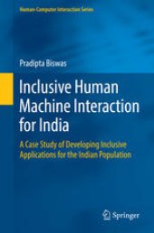 book Inclusive Human Machine Interaction for India: A Case Study of Developing Inclusive Applications for the Indian Population