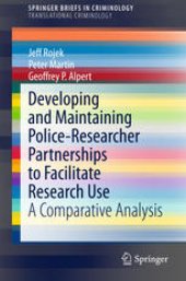 book Developing and Maintaining Police-Researcher Partnerships to Facilitate Research Use: A Comparative Analysis