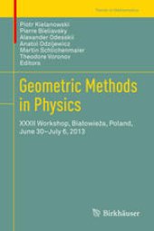 book Geometric Methods in Physics: XXXII Workshop, Białowieża, Poland, June 30-July 6, 2013