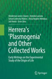 book Herrera's 'Plasmogenia' and Other Collected Works: Early Writings on the Experimental Study of the Origin of Life