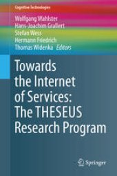 book Towards the Internet of Services: The THESEUS Research Program