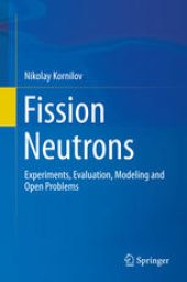 book Fission Neutrons: Experiments, Evaluation, Modeling and Open Problems
