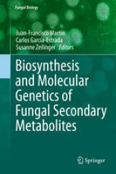 book Biosynthesis and Molecular Genetics of Fungal Secondary Metabolites