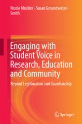 book Engaging with Student Voice in Research, Education and Community: Beyond Legitimation and Guardianship