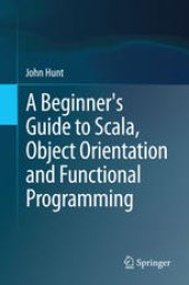 book A Beginner’s Guide to Scala, Object Orientation and Functional Programming