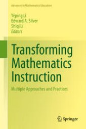 book Transforming Mathematics Instruction: Multiple Approaches and Practices