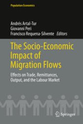 book The Socio-Economic Impact of Migration Flows: Effects on Trade, Remittances, Output, and the Labour Market