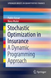 book Stochastic Optimization in Insurance: A Dynamic Programming Approach