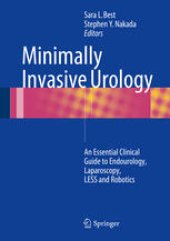 book Minimally Invasive Urology: An Essential Clinical Guide to Endourology, Laparoscopy, LESS and Robotics