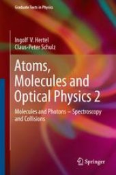 book Atoms, Molecules and Optical Physics 2: Molecules and Photons - Spectroscopy and Collisions