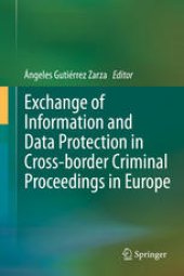book Exchange of Information and Data Protection in Cross-border Criminal Proceedings in Europe