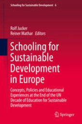 book Schooling for Sustainable Development in Europe: Concepts, Policies and Educational Experiences at the End of the UN Decade of Education for Sustainable Development