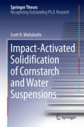 book Impact-Activated Solidification of Cornstarch and Water Suspensions