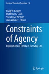 book Constraints of Agency: Explorations of Theory in Everyday Life