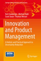 book Innovation and Product Management: A Holistic and Practical Approach to Uncertainty Reduction