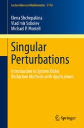 book Singular Perturbations: Introduction to System Order Reduction Methods with Applications