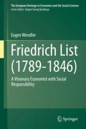 book Friedrich List (1789-1846): A Visionary Economist with Social Responsibility