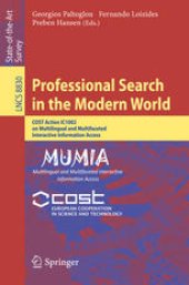 book Professional Search in the Modern World: COST Action IC1002 on Multilingual and Multifaceted Interactive Information Access