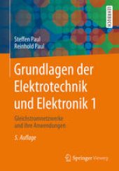 book Grundlagen der Elektrotechnik und Elektronik 1: Gleichstromnetzwerke und ihre Anwendungen