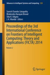 book Proceedings of the 3rd International Conference on Frontiers of Intelligent Computing: Theory and Applications (FICTA) 2014: Volume 2