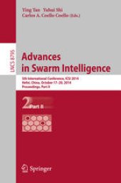 book Advances in Swarm Intelligence: 5th International Conference, ICSI 2014, Hefei, China, October 17-20, 2014, Proceedings, Part II