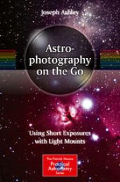 book Astrophotography on the Go: Using Short Exposures with Light Mounts