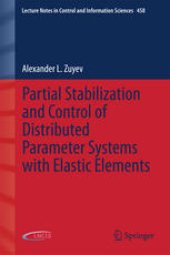 book Partial Stabilization and Control of Distributed Parameter Systems with Elastic Elements