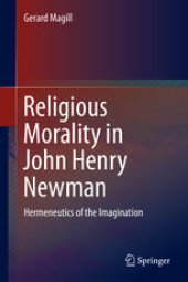 book Religious Morality in John Henry Newman: Hermeneutics of the Imagination