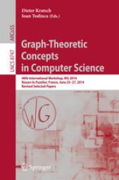 book Graph-Theoretic Concepts in Computer Science: 40th International Workshop, WG 2014, Nouan-le-Fuzelier, France, June 25-27, 2014. Revised Selected Papers