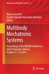 book Multibody Mechatronic Systems: Proceedings of the MUSME Conference held in Huatulco, Mexico, October 21-24, 2014