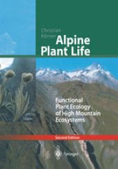 book Alpine Plant Life: Functional Plant Ecology of High Mountain Ecosystems