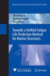 book Towards a Unified Fatigue Life Prediction Method for Marine Structures