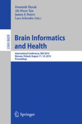 book Brain Informatics and Health: International Conference, BIH 2014, Warsaw, Poland, August 11-14, 2014, Proceedings