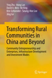 book Transforming Rural Communities in China and Beyond: Community Entrepreneurship and Enterprises, Infrastructure Development and Investment Modes