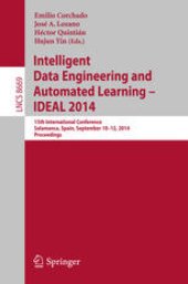 book Intelligent Data Engineering and Automated Learning – IDEAL 2014: 15th International Conference, Salamanca, Spain, September 10-12, 2014. Proceedings