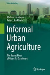 book Informal Urban Agriculture: The Secret Lives of Guerrilla Gardeners