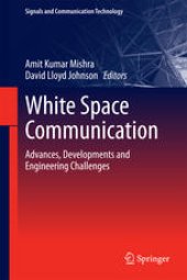 book White Space Communication: Advances, Developments and Engineering Challenges