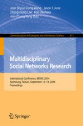 book Multidisciplinary Social Networks Research: International Conference, MISNC 2014, Kaohsiung, Taiwan, September 13-14, 2014. Proceedings