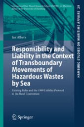 book Responsibility and Liability in the Context of Transboundary Movements of Hazardous Wastes by Sea: Existing Rules and the 1999 Liability Protocol to the Basel Convention