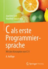 book C als erste Programmiersprache: Mit den Konzepten von C11