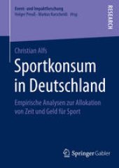 book Sportkonsum in Deutschland: Empirische Analysen zur Allokation von Zeit und Geld für Sport