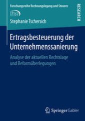 book Ertragsbesteuerung der Unternehmenssanierung: Analyse der aktuellen Rechtslage und Reformüberlegungen