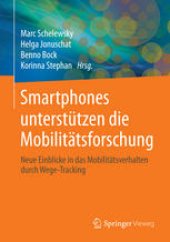 book Smartphones unterstützen die Mobilitätsforschung: Neue Einblicke in das Mobilitätsverhalten durch Wege-Tracking