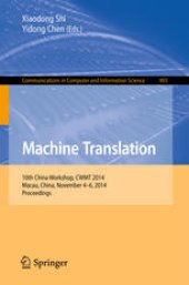 book Machine Translation: 10th China Workshop, CWMT 2014, Macau, China, November 4-6, 2014. Proceedings