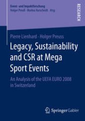 book Legacy, Sustainability and CSR at Mega Sport Events: An Analysis of the UEFA EURO 2008 in Switzerland