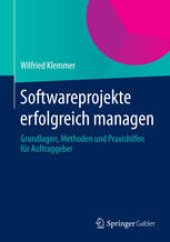 book Softwareprojekte erfolgreich managen: Grundlagen, Methoden und Praxishilfen für Auftraggeber