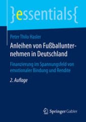 book Anleihen von Fußballunternehmen in Deutschland: Finanzierung im Spannungsfeld von emotionaler Bindung und Rendite