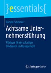 book Achtsame Unternehmensführung: Plädoyer für ein sofortiges Umdenken im Management