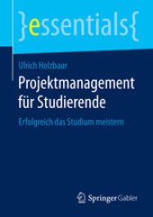 book Projektmanagement für Studierende: Erfolgreich das Studium meistern